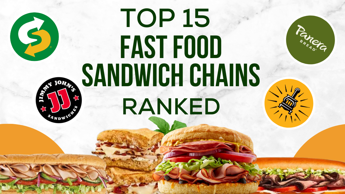 Top 15 Fast Food Sandwich Chains Ranked