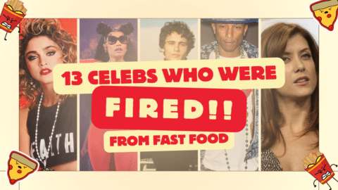 13 Celebrities Who Were FIRED From Fast Food